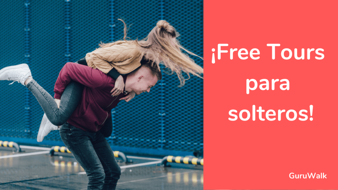 Free tours para solteros articulo Guruwalk